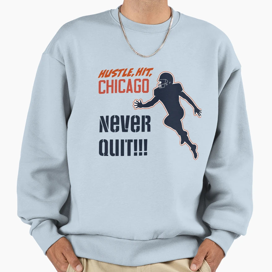 Never Quit Chicago Sweatshirt - Aesthetic Graphic for Adults - T-Shirt, Sweatshirt, Hoodie