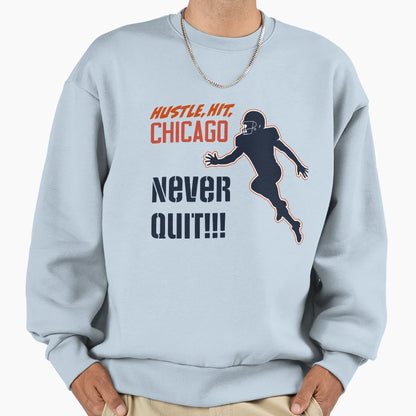 Never Quit Chicago Sweatshirt - Aesthetic Graphic for Adults - T-Shirt, Sweatshirt, Hoodie
