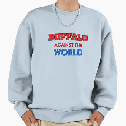 Buffalo Against World Buffalo Sweatshirt - Casual Everyday Wear for Adults - T-Shirt, Sweatshirt, Hoodie