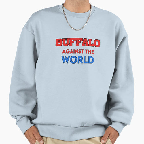 Buffalo Against World Buffalo Sweatshirt - Casual Everyday Wear for Adults - T-Shirt, Sweatshirt, Hoodie