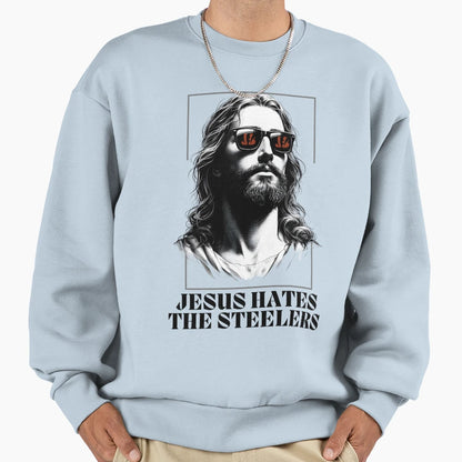 Jesus Hates Steelers Sweatshirt - Aesthetic Graphic for Adults - T-Shirt, Sweatshirt, Hoodie