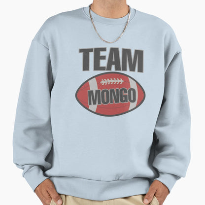 Team Mongo Sweatshirt - Streetwear Style Unisex - T-Shirt, Sweatshirt, Hoodie