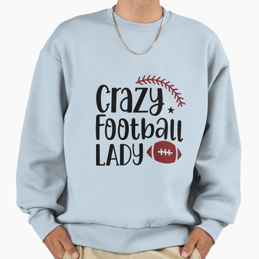 American Football Nfl Lady Crazy Sweatshirt - Aesthetic Graphic Men Women - T-Shirt, Sweatshirt, Hoodie
