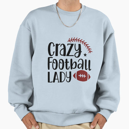 American Football Nfl Lady Crazy Sweatshirt - Aesthetic Graphic Men Women - T-Shirt, Sweatshirt, Hoodie