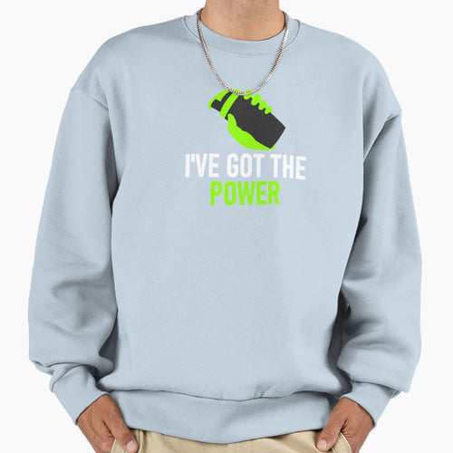 Ive Got Power Green And White Sweatshirt - Custom Art Print Unisex - T-Shirt, Sweatshirt, Hoodie