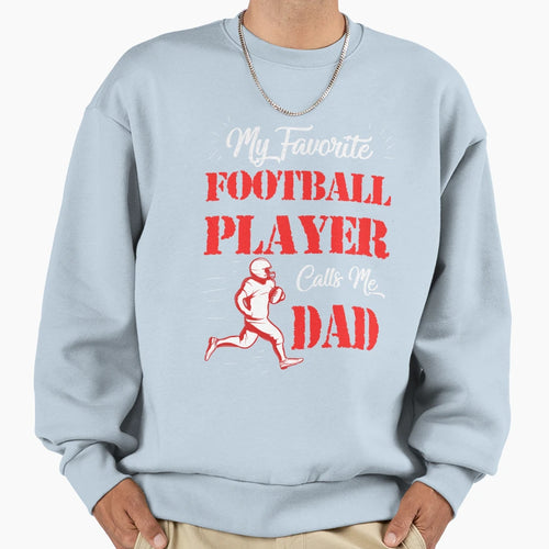 My Favorite Football Player Call Me Sweatshirt - Unique Graphic for Adults - T-Shirt, Sweatshirt, Hoodie