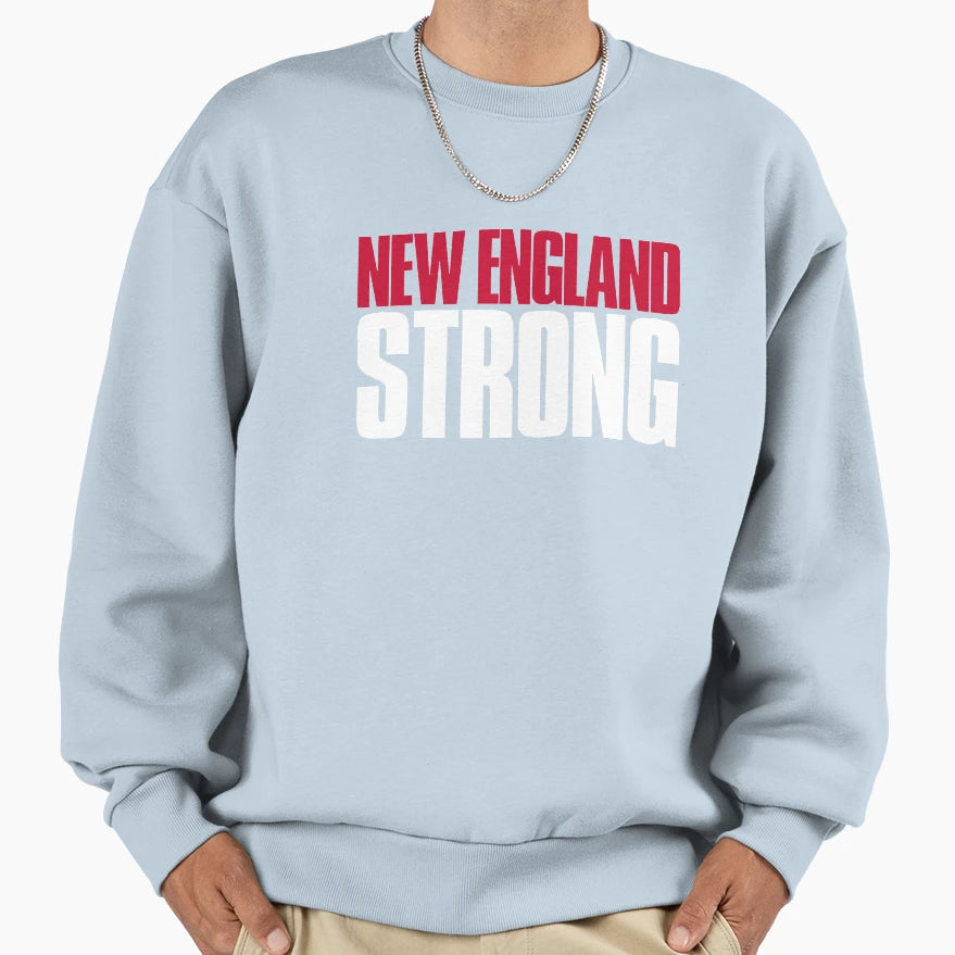 New England Strong Sports Fan Sweatshirt - Streetwear Style for Adults - T-Shirt, Sweatshirt, Hoodie