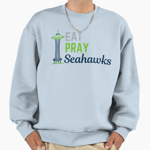 Eat Pray Seahawks Sweatshirt - Fun Novelty Design Unisex - T-Shirt, Sweatshirt, Hoodie