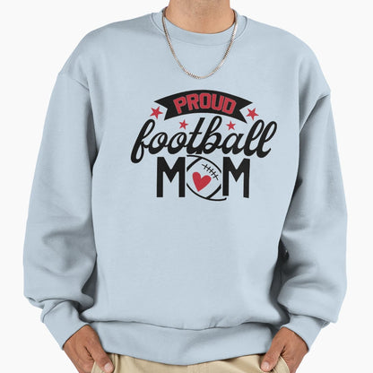 Proud Football Mom Football Season Sweatshirt - Unique Graphic for Adults - T-Shirt, Sweatshirt, Hoodie