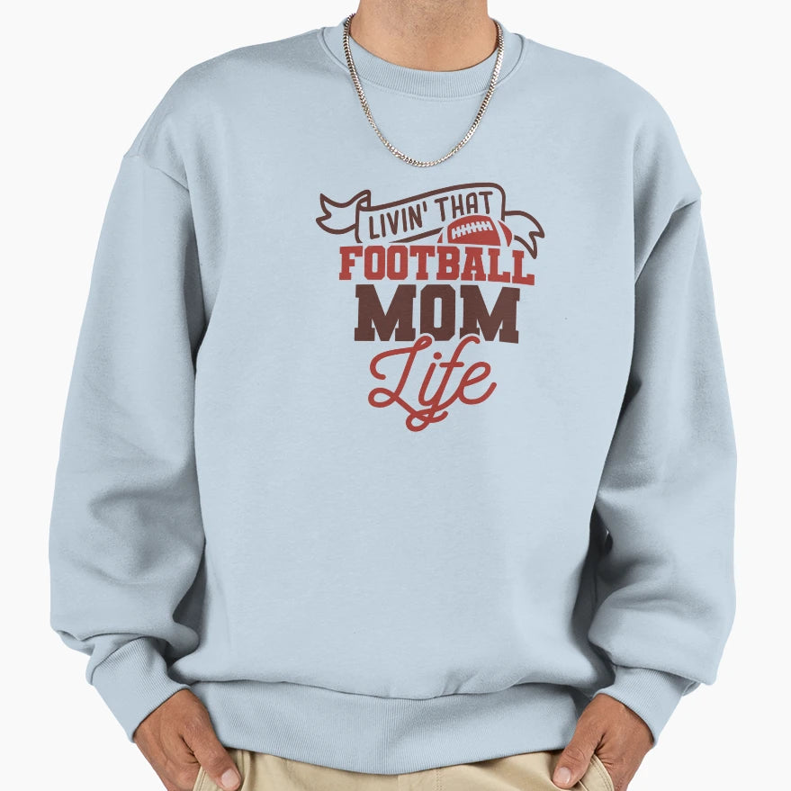 Living That Football Mom Life Sweatshirt - Aesthetic Graphic for Adults - T-Shirt, Sweatshirt, Hoodie