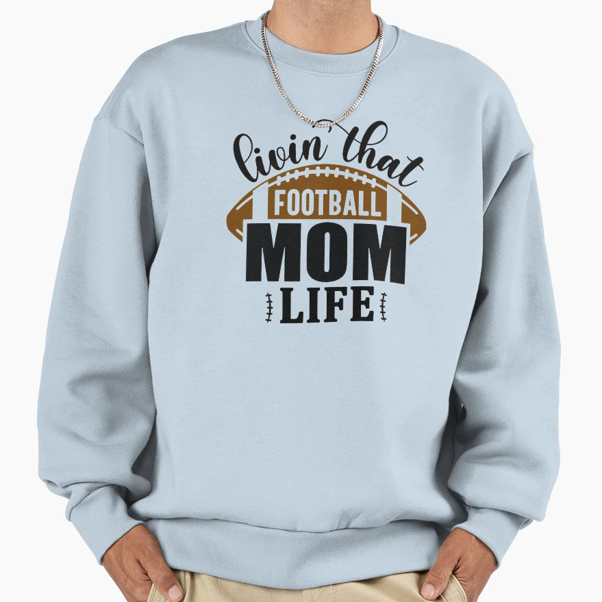 Living That Football Mom Life Sweatshirt - Fun Novelty Design for Adults - T-Shirt, Sweatshirt, Hoodie