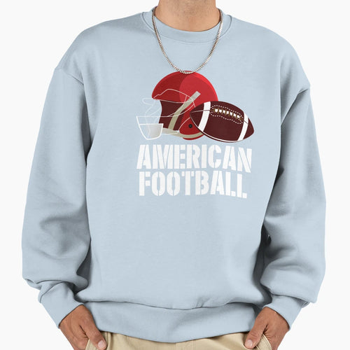American Football Sweatshirt - Streetwear Style Men Women - T-Shirt, Sweatshirt, Hoodie