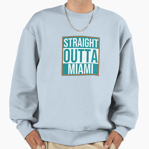 Straight Outta Miami Sweatshirt - Fun Novelty Design for Adults - T-Shirt, Sweatshirt, Hoodie