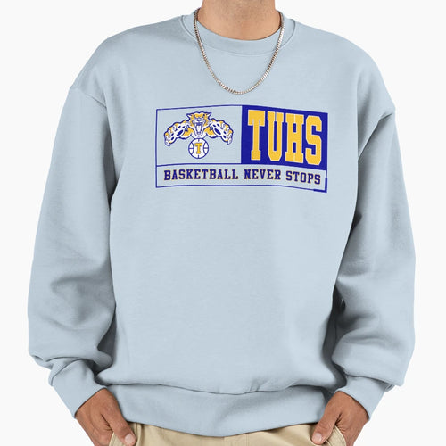 Tuhs Basketball Never Stops Sweatshirt - Custom Art Print Unisex - T-Shirt, Sweatshirt, Hoodie