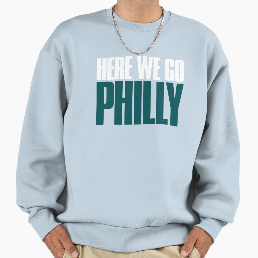 Here We Go Philly Sports Fan Sweatshirt - Casual Everyday Wear for Adults - T-Shirt, Sweatshirt, Hoodie