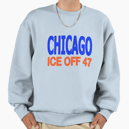 Chicago Ice Off 47 Sweatshirt - Graphic Print Men Women - T-Shirt, Sweatshirt, Hoodie