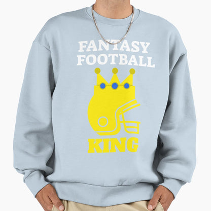 Fantasy Football King Sweatshirt - Streetwear Style Unisex - T-Shirt, Sweatshirt, Hoodie