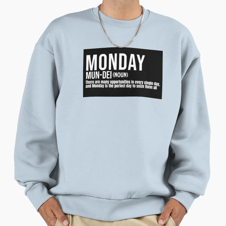 Monday Meaning Motivational Sweatshirt - Novelty Apparel for Adults - T-Shirt, Sweatshirt, Hoodie