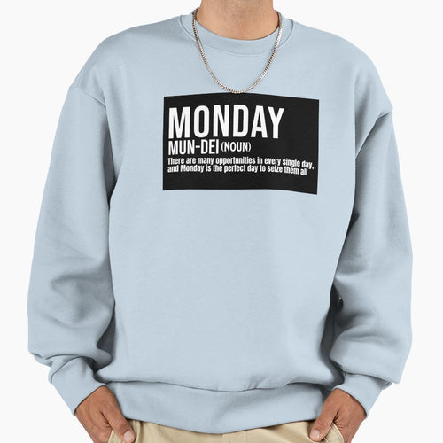 Monday Meaning Motivational Sweatshirt - Novelty Apparel for Adults - T-Shirt, Sweatshirt, Hoodie
