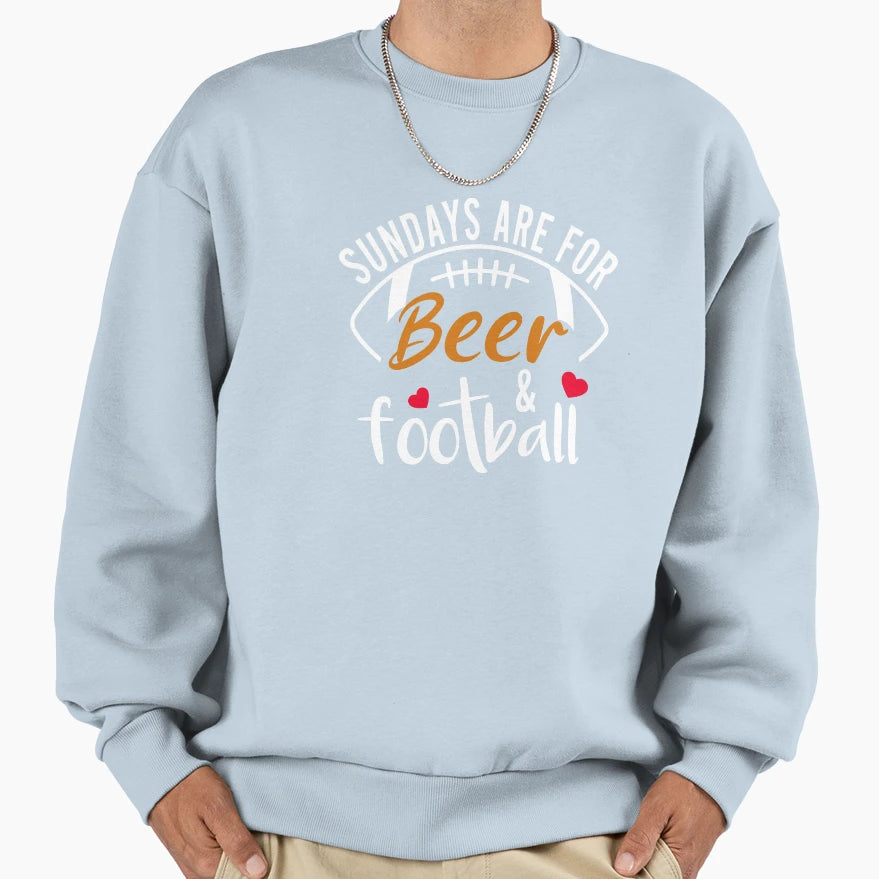 Sundays Are Beer And Football Sweatshirt - Streetwear Style Unisex - T-Shirt, Sweatshirt, Hoodie