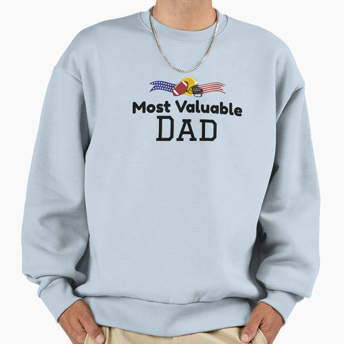 Most Valuable Dad Football Sweatshirt - Aesthetic Graphic Men Women - T-Shirt, Sweatshirt, Hoodie