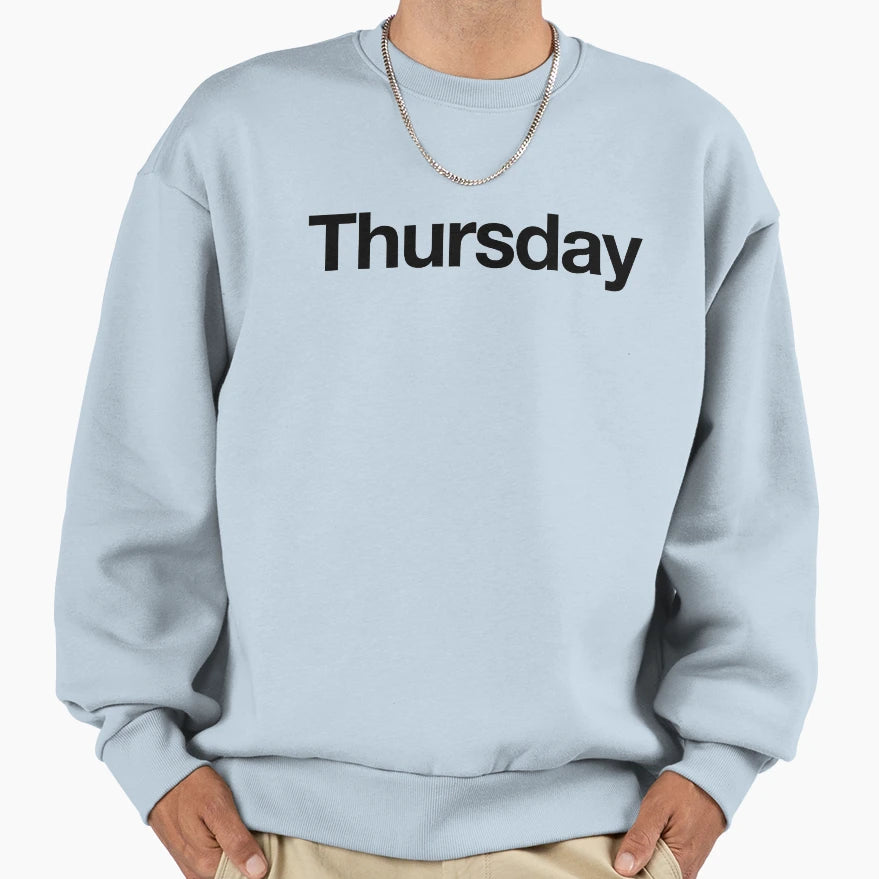 Thursday Week Days Helvetica Simple Sweatshirt - Minimalist Print Unisex - T-Shirt, Sweatshirt, Hoodie