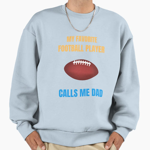 My Favorite Football Player Calls Sweatshirt - Unique Graphic for Adults - T-Shirt, Sweatshirt, Hoodie