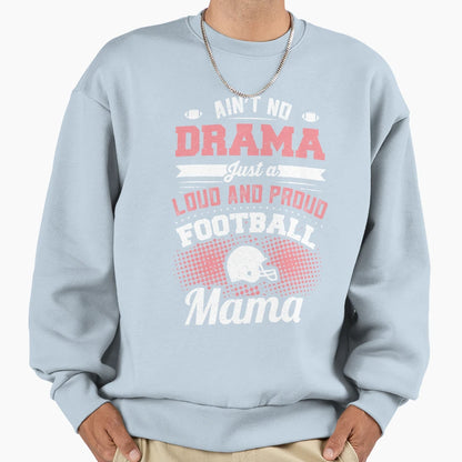 Womens Loud Proud Football Mama Sweatshirt - Unique Graphic for Adults - T-Shirt, Sweatshirt, Hoodie