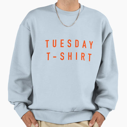 Tuesday T-Shirt - Aesthetic Graphic Men Women - T-Shirt, Sweatshirt, Hoodie