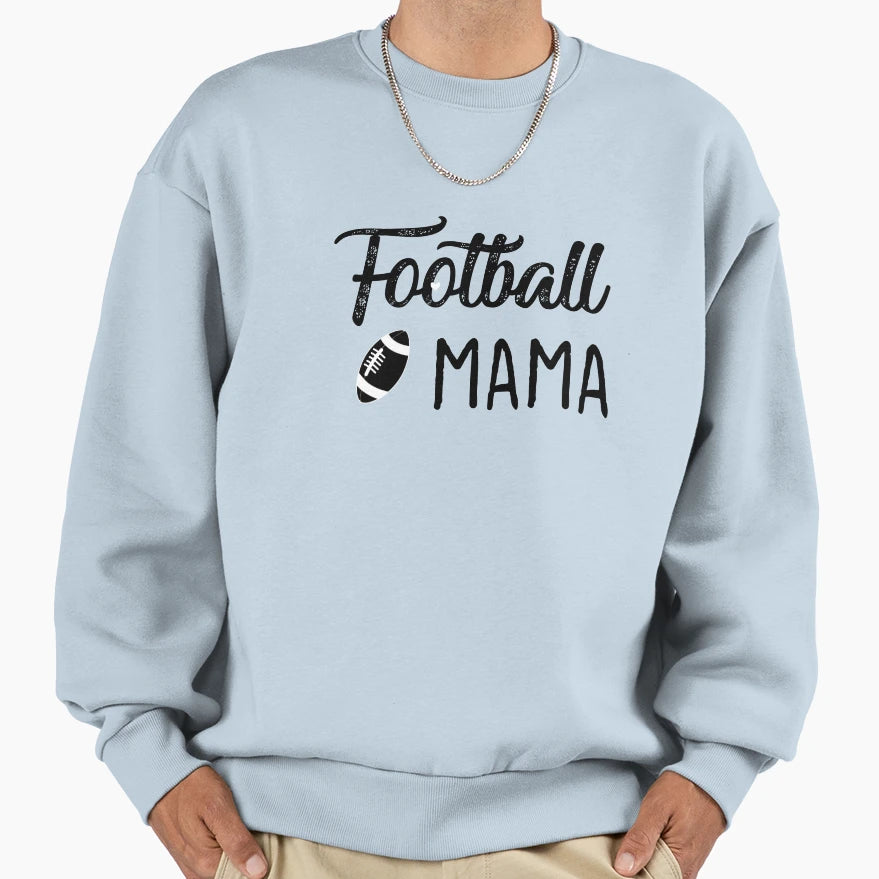 Football Mama Funny Rugby Mom Sweatshirt - Casual Everyday Wear Men Women - T-Shirt, Sweatshirt, Hoodie