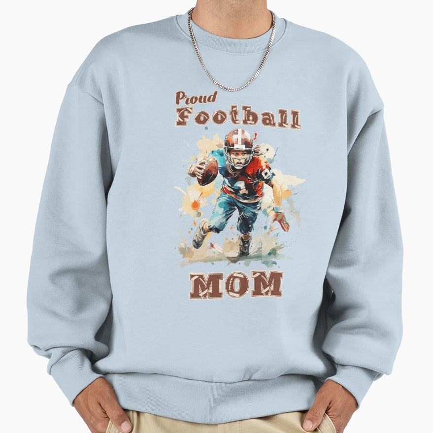 Proud Football Mom Gifts Football Fan Sweatshirt - Novelty Apparel Unisex - T-Shirt, Sweatshirt, Hoodie
