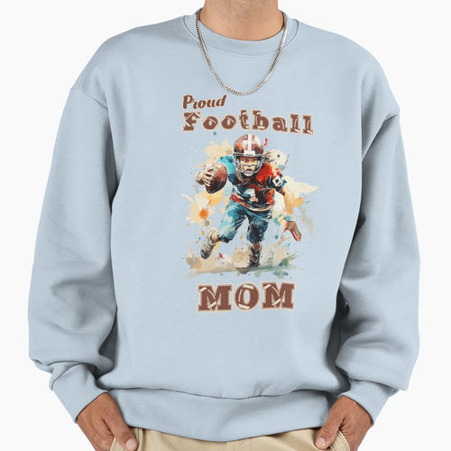 Proud Football Mom Gifts Football Fan Sweatshirt - Novelty Apparel Unisex - T-Shirt, Sweatshirt, Hoodie