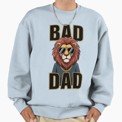 Bad Dad Lion Coolest Father Ever Sweatshirt - Trendy Graphic Men Women - T-Shirt, Sweatshirt, Hoodie