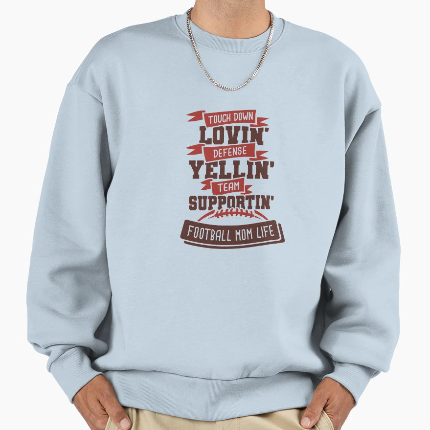 Touch Down Lovin Defense Yellin Sweatshirt - Custom Art Print Men Women - T-Shirt, Sweatshirt, Hoodie