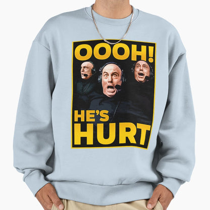 Oooh Hes Hurt Joe Rogan Reactions Sweatshirt - Streetwear Style for Adults - T-Shirt, Sweatshirt, Hoodie