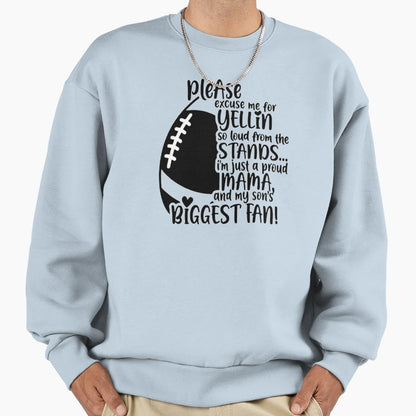 Proud Mama Biggest Fan Football Sweatshirt - Casual Everyday Wear Unisex - T-Shirt, Sweatshirt, Hoodie