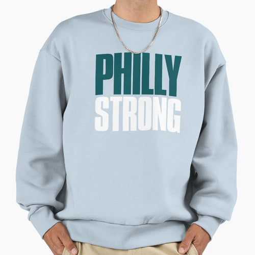 Philly Strong Fan Sweatshirt - Unique Graphic Unisex - T-Shirt, Sweatshirt, Hoodie