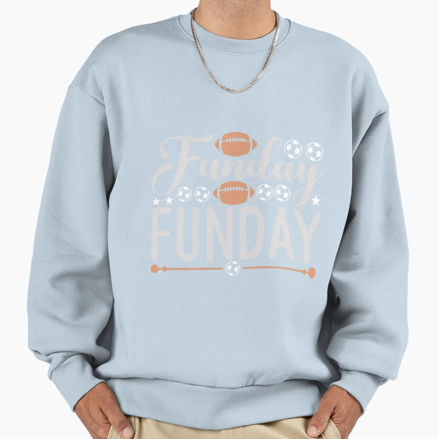 Funday Funday Sweatshirt - Trendy Graphic Unisex - T-Shirt, Sweatshirt, Hoodie
