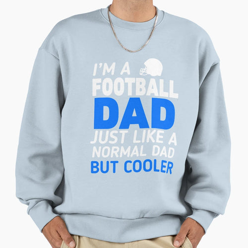 Im Football Dad Sweatshirt - Unique Graphic Unisex - T-Shirt, Sweatshirt, Hoodie