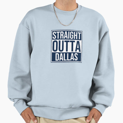 Straight Outta Dallas Sweatshirt - Minimalist Print Men Women - T-Shirt, Sweatshirt, Hoodie