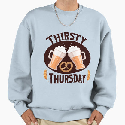Thirsty Thursday Banner Sweatshirt - Streetwear Style Unisex - T-Shirt, Sweatshirt, Hoodie
