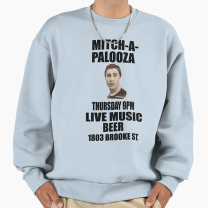 Mitch Palooza Sweatshirt - Fun Novelty Design Unisex - T-Shirt, Sweatshirt, Hoodie