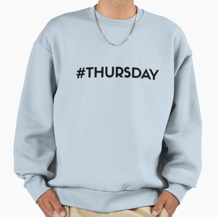 Thursday Sweatshirt - Casual Everyday Wear Men Women - T-Shirt, Sweatshirt, Hoodie
