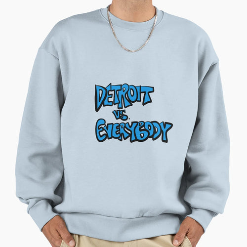 Detroit Vs Everybody Sweatshirt - Casual Everyday Wear Unisex - T-Shirt, Sweatshirt, Hoodie