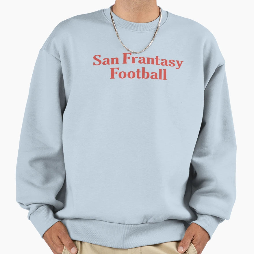 San Frantasy Football Sweatshirt - Aesthetic Graphic Unisex - T-Shirt, Sweatshirt, Hoodie