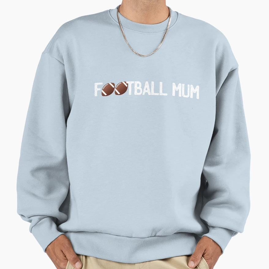 Football Mum Sweatshirt - Graphic Print Men Women - T-Shirt, Sweatshirt, Hoodie