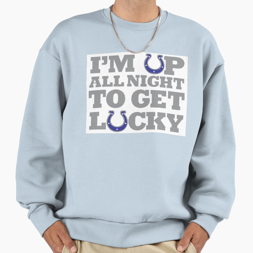 Up All Night Get Lucky Sweatshirt - Unique Graphic for Adults - T-Shirt, Sweatshirt, Hoodie
