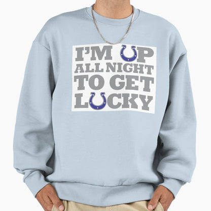 Up All Night Get Lucky Sweatshirt - Unique Graphic for Adults - T-Shirt, Sweatshirt, Hoodie