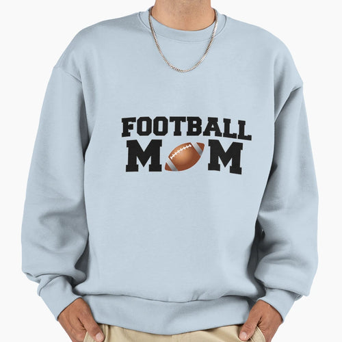 Football Mom Sweatshirt - Novelty Apparel Unisex - T-Shirt, Sweatshirt, Hoodie