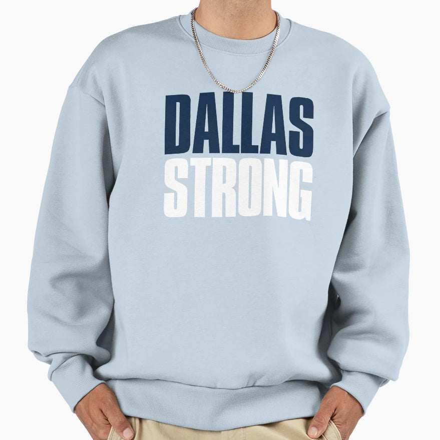 Dallas Strong Fan Sweatshirt - Fun Novelty Design Men Women - T-Shirt, Sweatshirt, Hoodie
